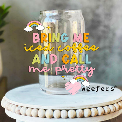 UV DTF Decal - Bring Me Iced Coffee and Call Me Pretty 16oz Libbey Glass Original Size Weefers