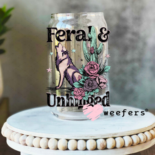 UV DTF Decal - Feral and Unhinged 16oz Libbey Glass Original Size Weefers