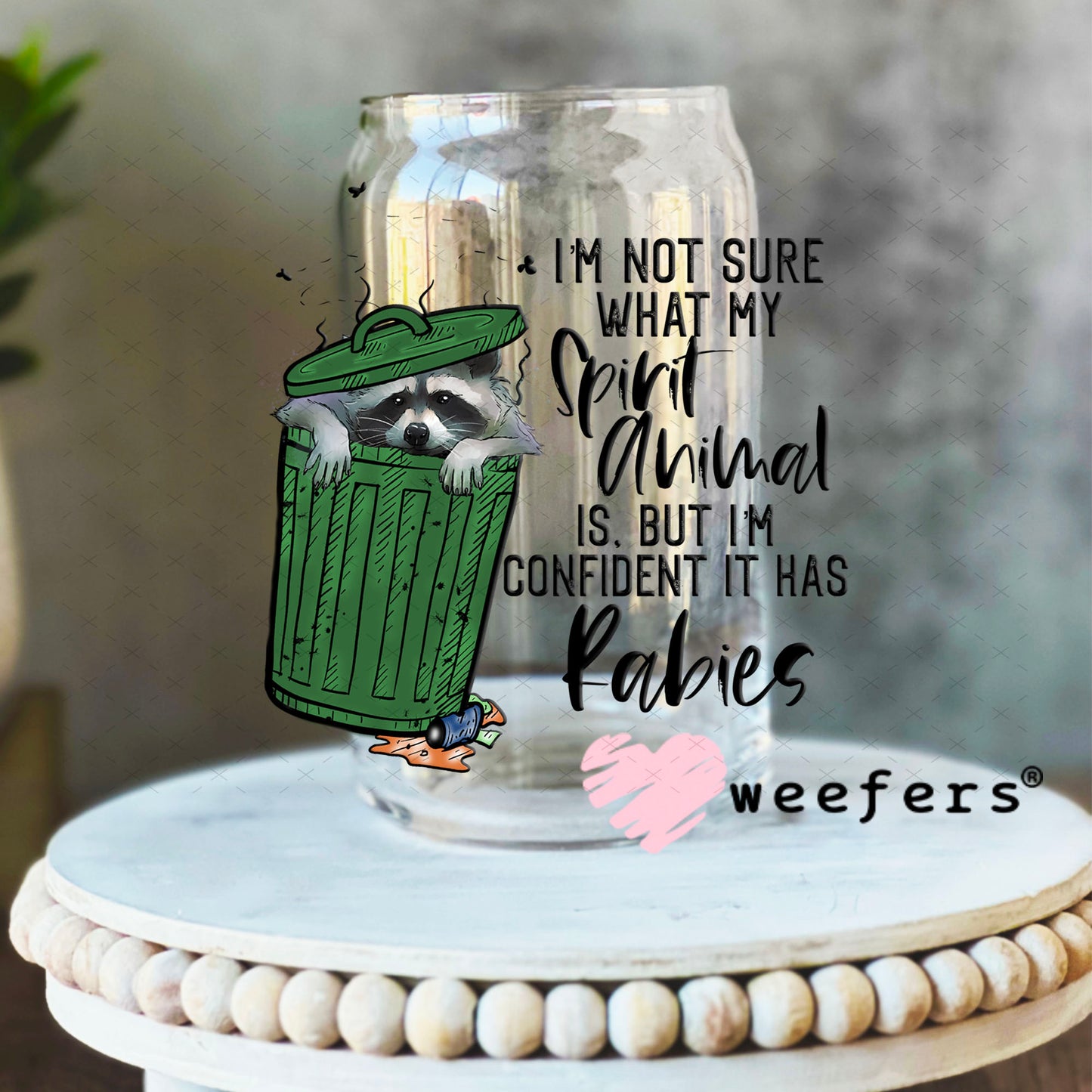 UV DTF Decal - I'm Not Sure What My Spirit Animal is 16oz Libbey Glass Original Size Weefers