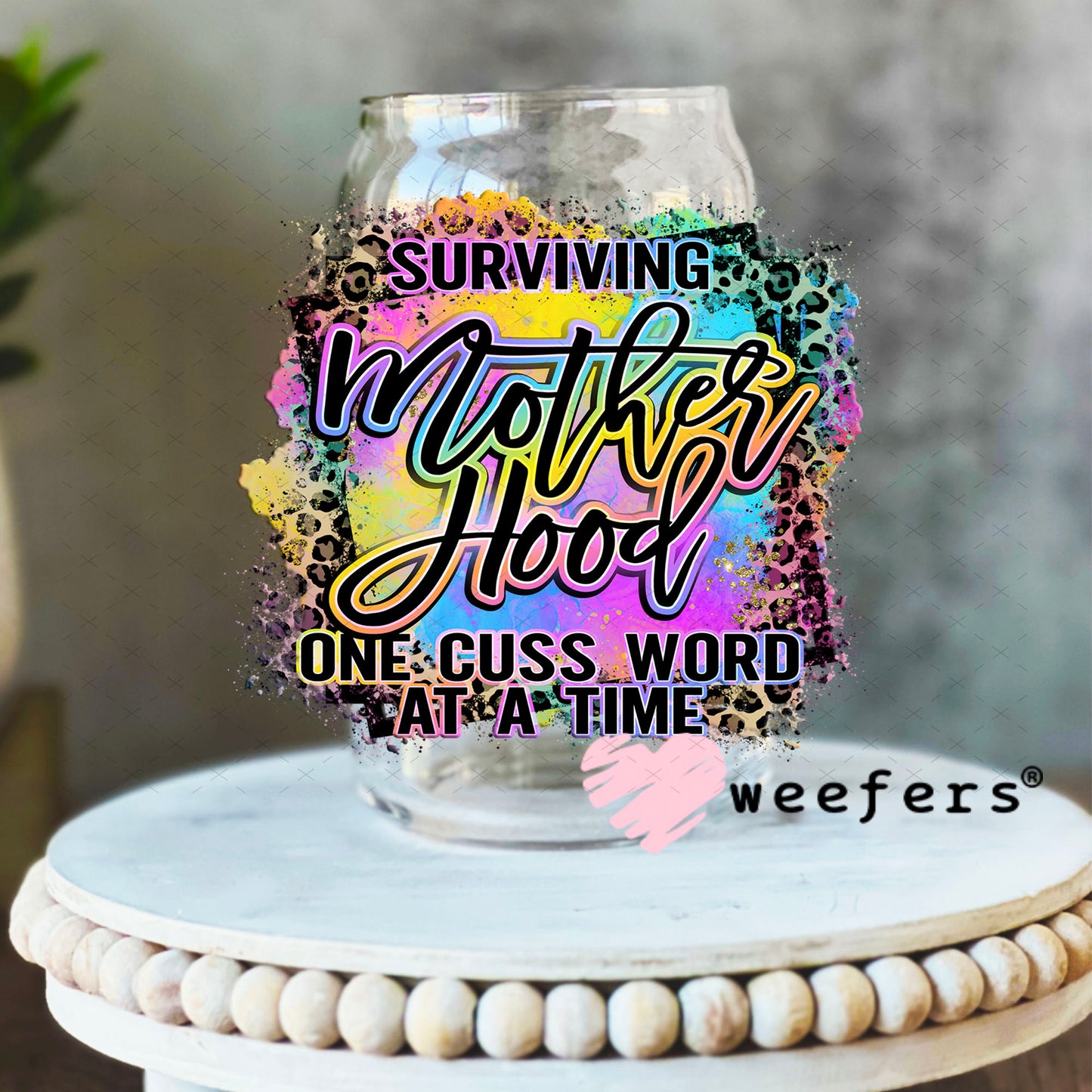 UV DTF Decal - Surviving Motherhood One Cuss Word at a Time 16oz Libbey Glass Original Size Weefers