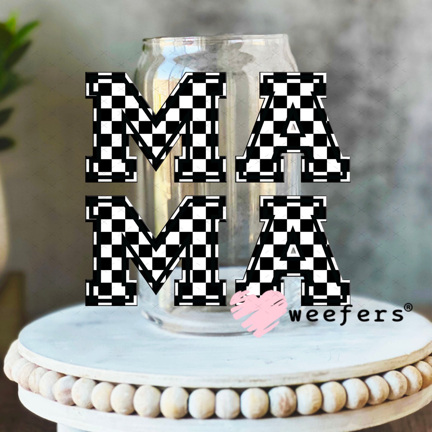 UV DTF Decal - Mama Stacked Black and White Checkered 16oz Libbey Glass Original Size Weefers