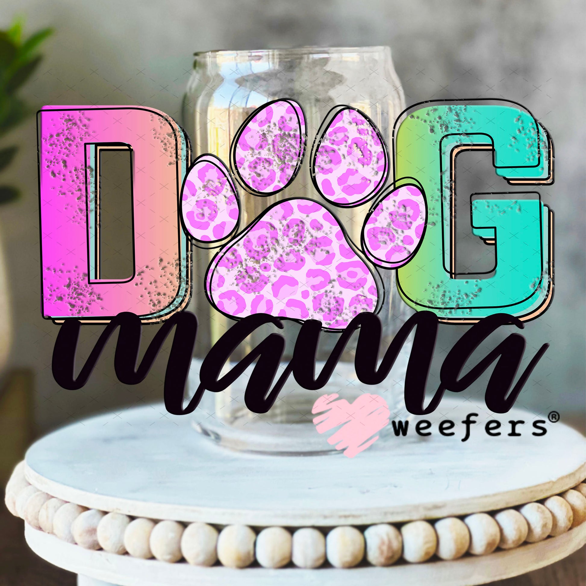 UV DTF Decal - Dog Mama Ombre 16oz Libbey Glass Original Size Weefers