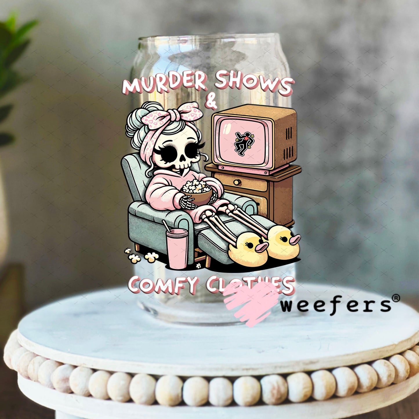 UV DTF Decal - Murder Shows and Comfy Clothes 16oz Libbey Glass Original Size Weefers