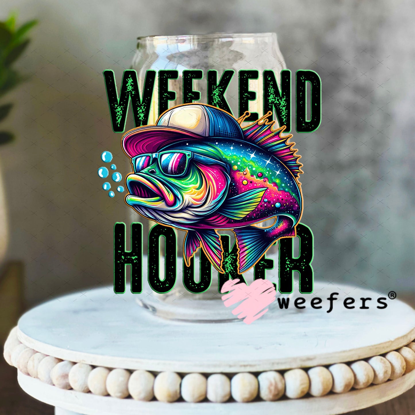 UV DTF Decal - Weekend Hooker 16oz Libbey Glass Original Size Weefers
