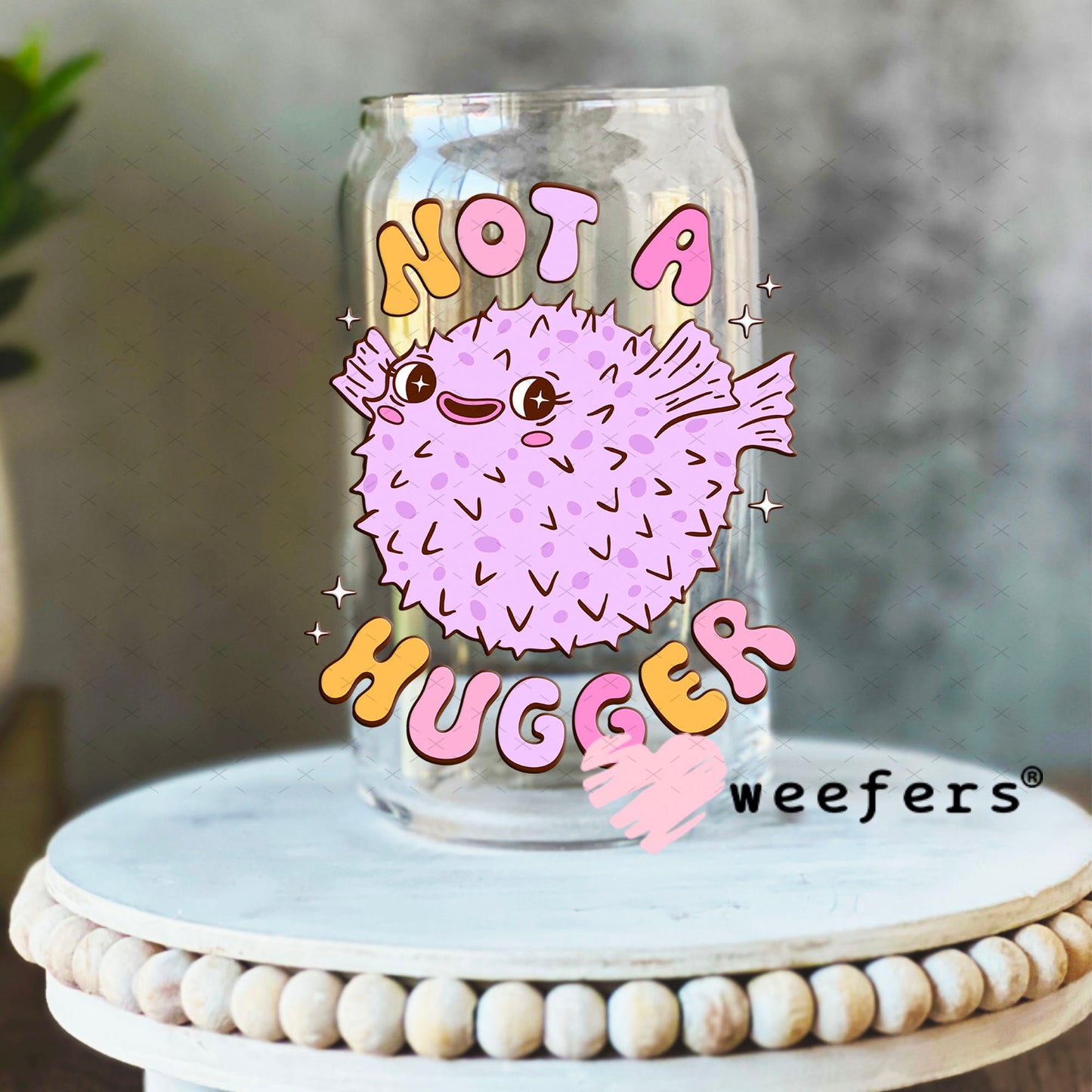 UV DTF Decal - Not a Hugger 16oz Libbey Glass Original Size Weefers