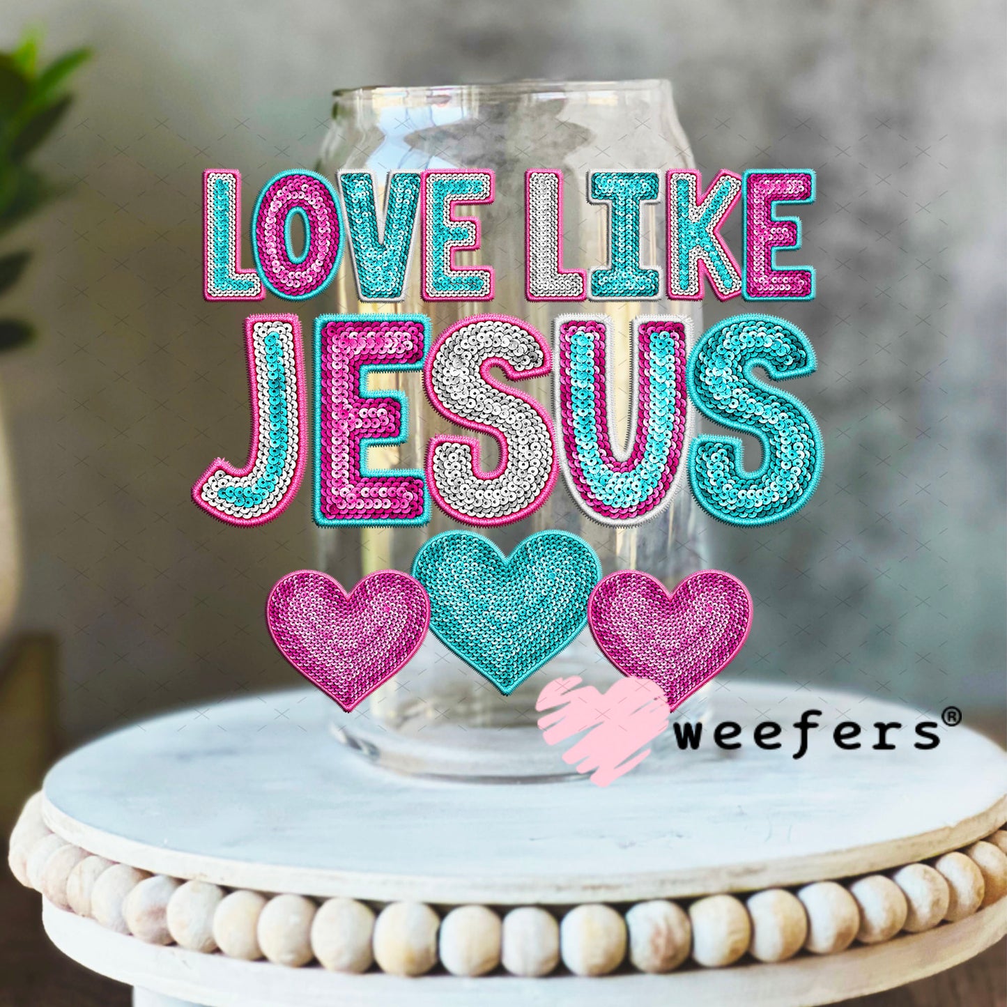 UV DTF Decal - Love Like Jesus 16oz Libbey Glass Original Size Weefers