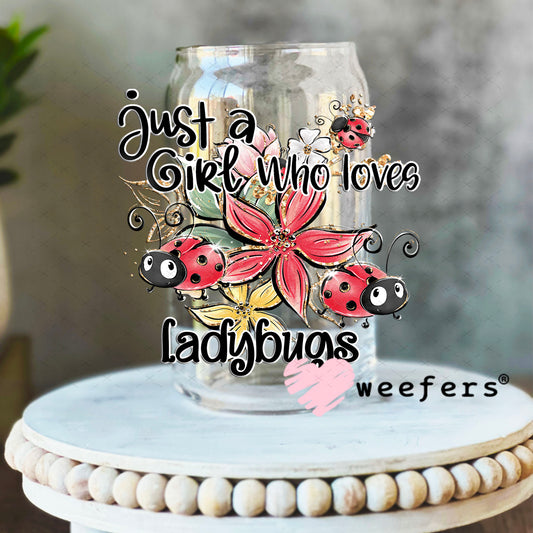 UV DTF Decal - Just a Girl Who Loves LadyBugs 16oz Libbey Glass Original Size Weefers
