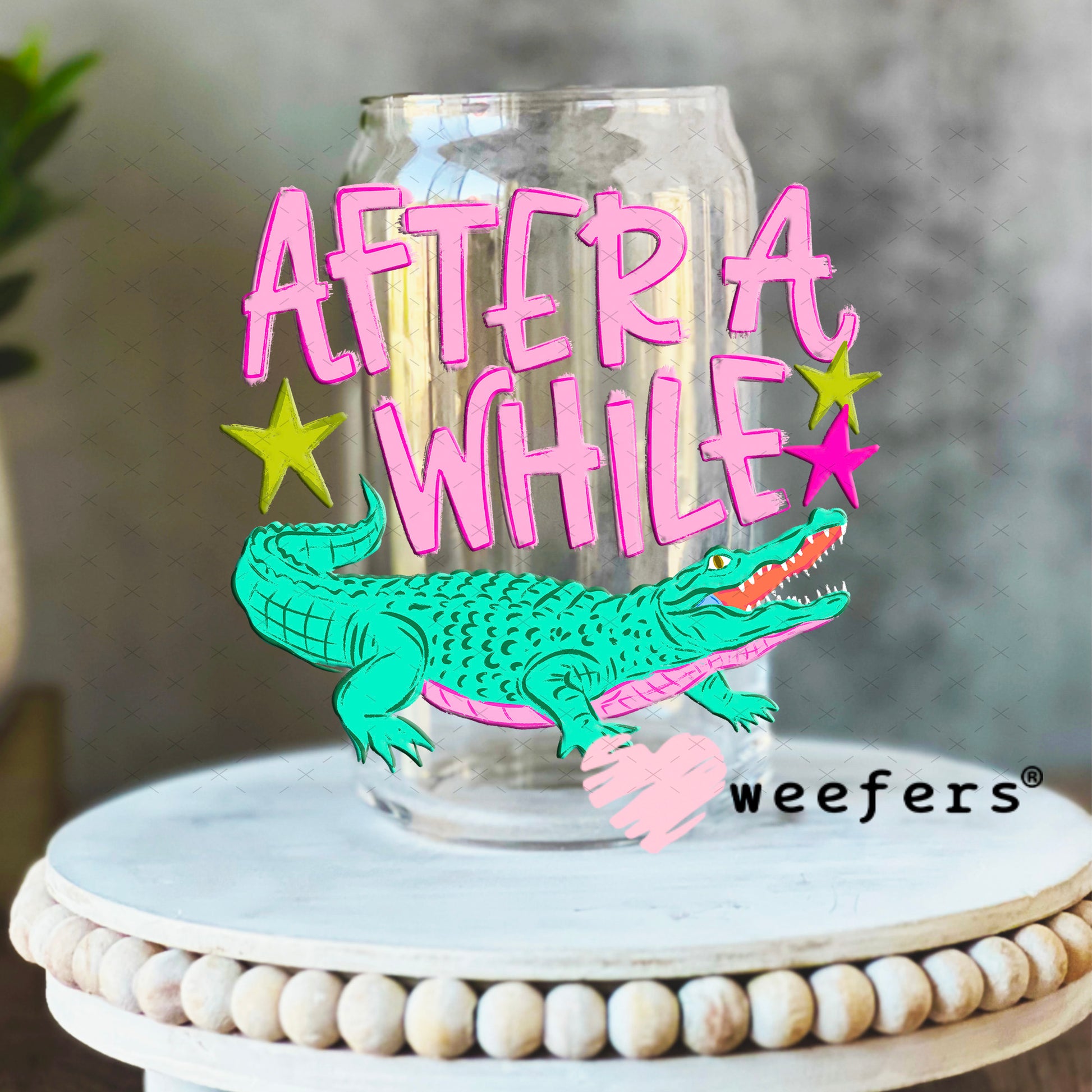 UV DTF Decal - After a While Crocodile 16oz Libbey Glass Original Size Weefers