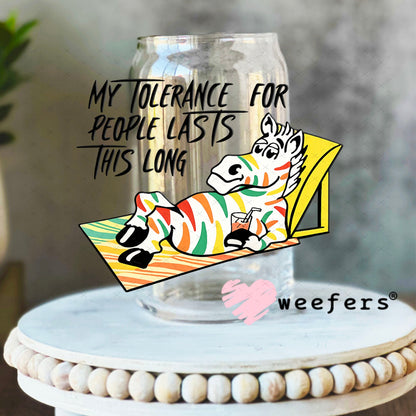 UV DTF Decal - My Tolerance for People Lasts This Long 16oz Libbey Glass Original Size Weefers