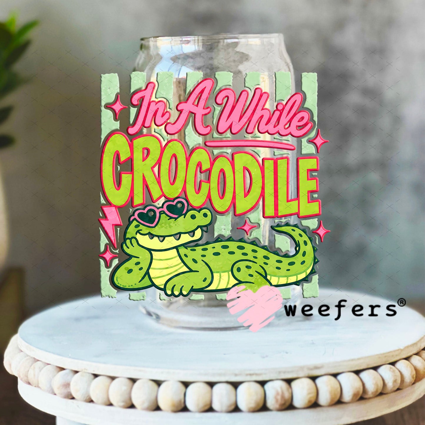 UV DTF Decal - In a While Crocodile 16oz Libbey Glass Original Size Weefers