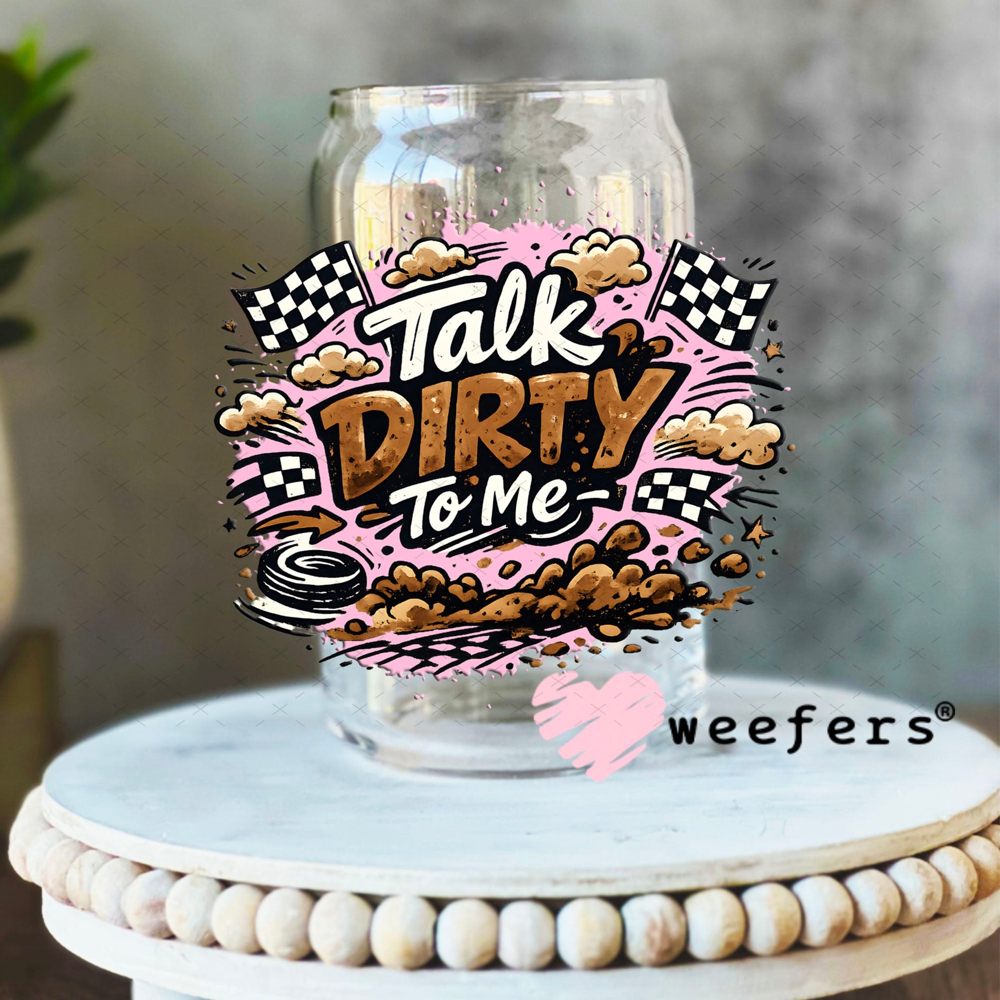 UV DTF Decal - Talk Dirty to Me Pink Brown 16oz Libbey Glass Original Size Weefers