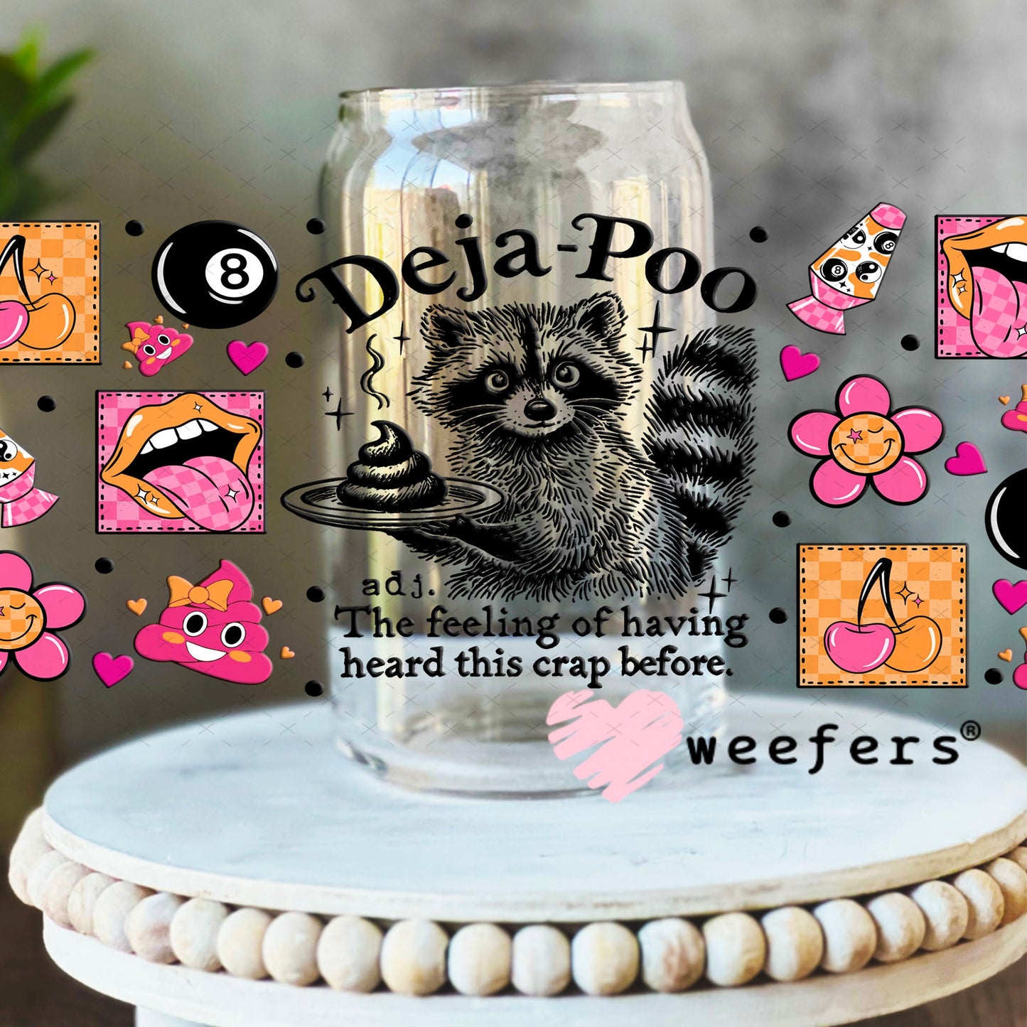 UV DTF Cup Wraps - Deja-Poo Weefers Exclusive 16oz Libbey Glass Original Size Weefers