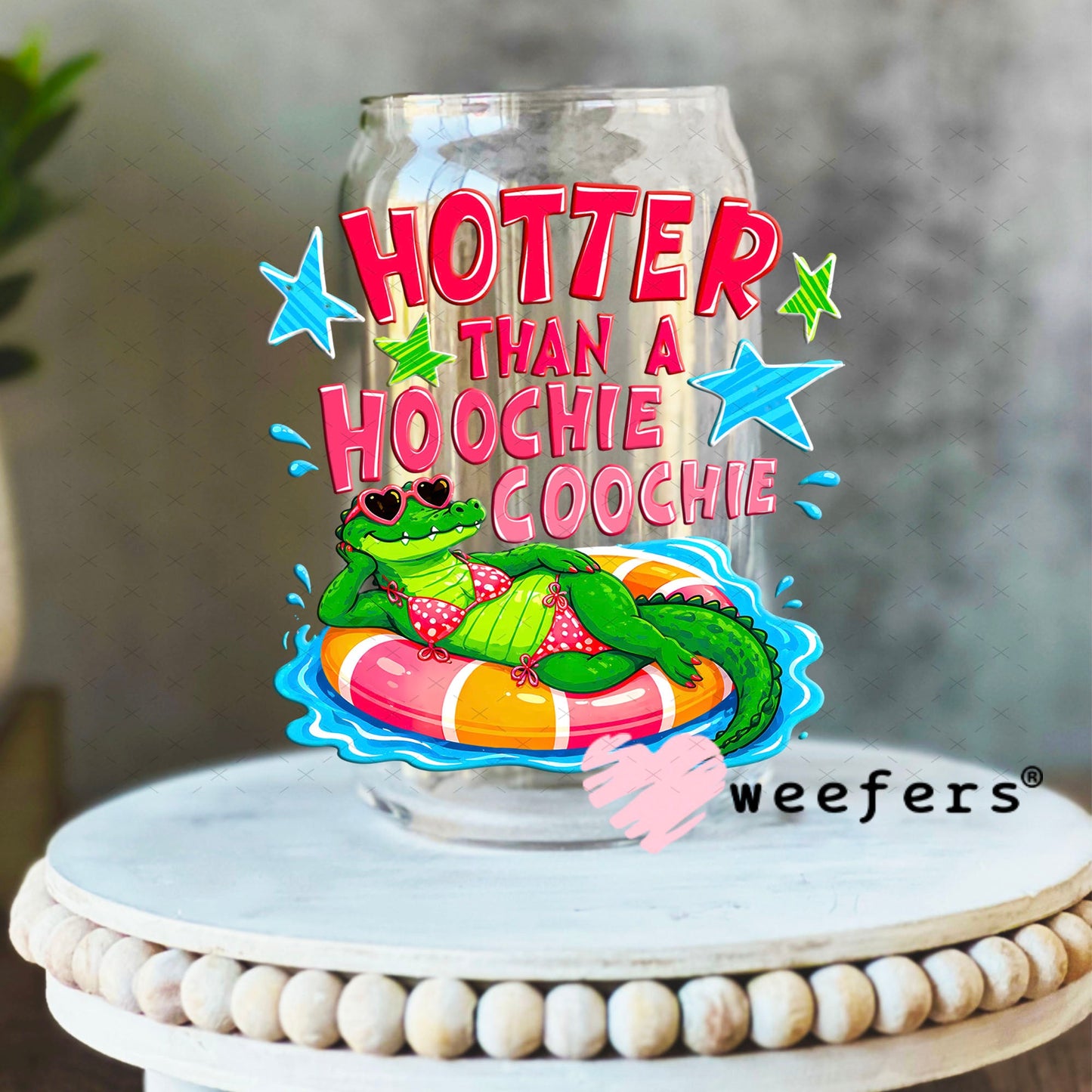 UV DTF Decal - Hotter Than a Hoochie Coochie Crocodile 16oz Libbey Glass Original Size Weefers
