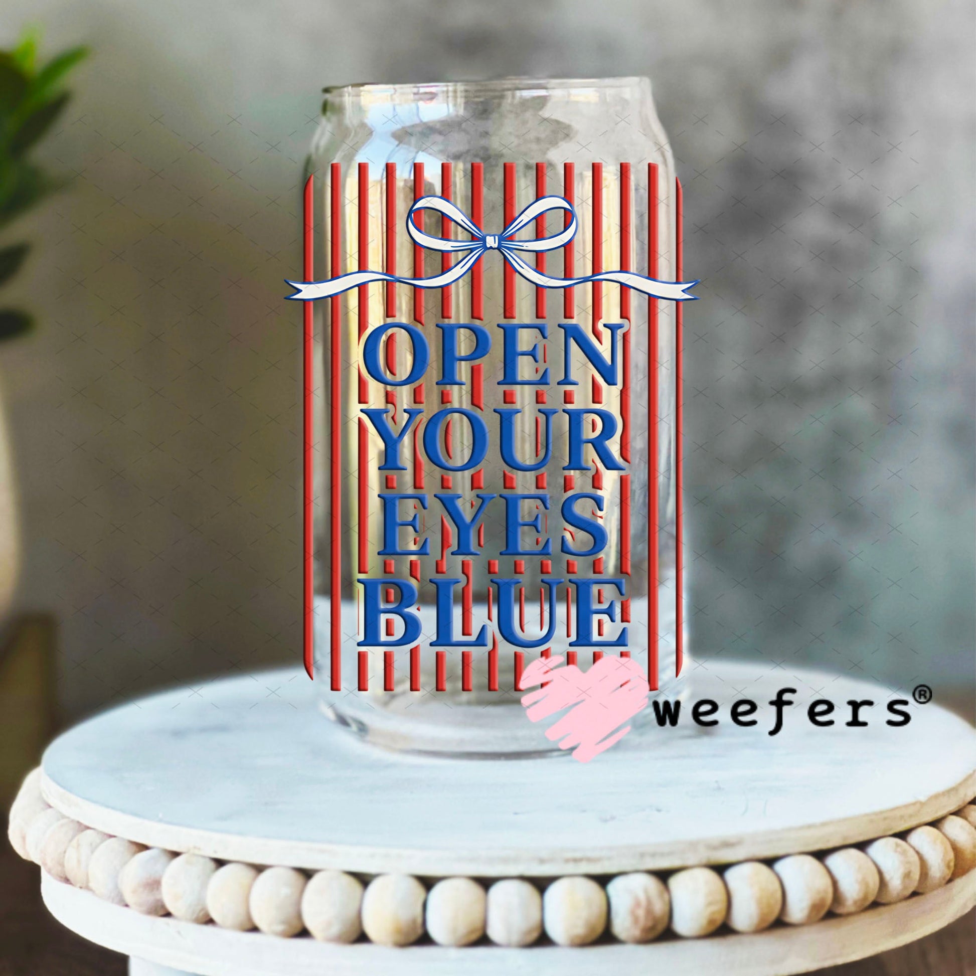 UV DTF Decal - Open Your Eyes Blue 16oz Libbey Glass Original Size Weefers