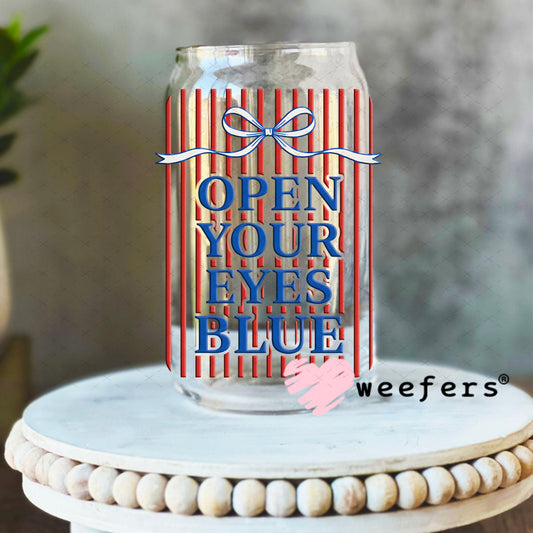 UV DTF Decal - Open Your Eyes Blue 16oz Libbey Glass Original Size Weefers