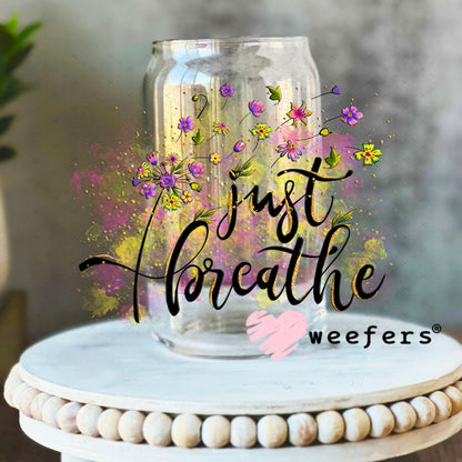 UV DTF Decal - Just Breathe 16oz Libbey Glass Original Size Weefers