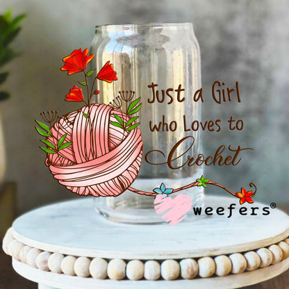 UV DTF Decal - Just a Girl Who Loves to Crochet 16oz Libbey Glass Original Size Weefers