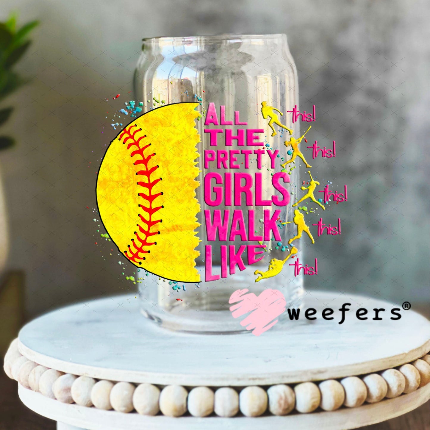 UV DTF Decal - All the Pretty Girls Walk Like Softball 16oz Libbey Glass Original Size Weefers
