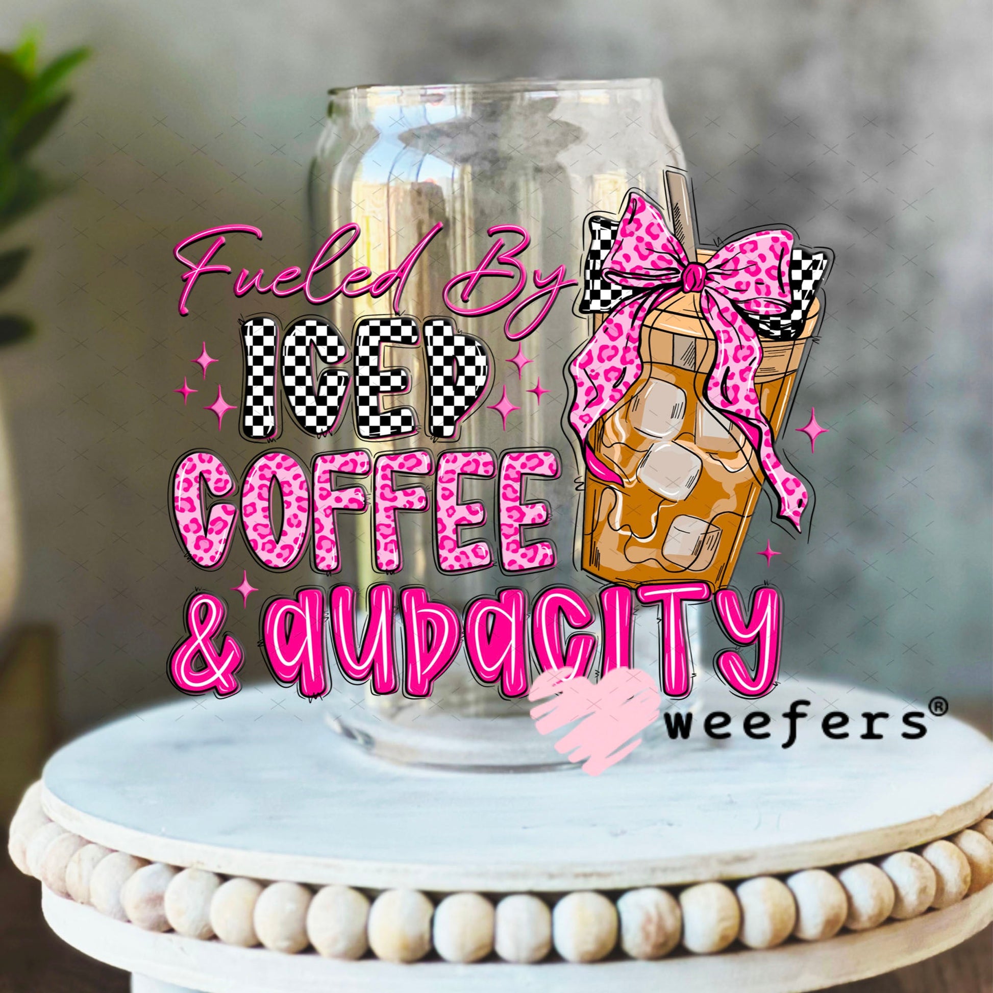 UV DTF Decal - Fueld by Iced Coffee and Audacity 16oz Libbey Glass Original Size Weefers
