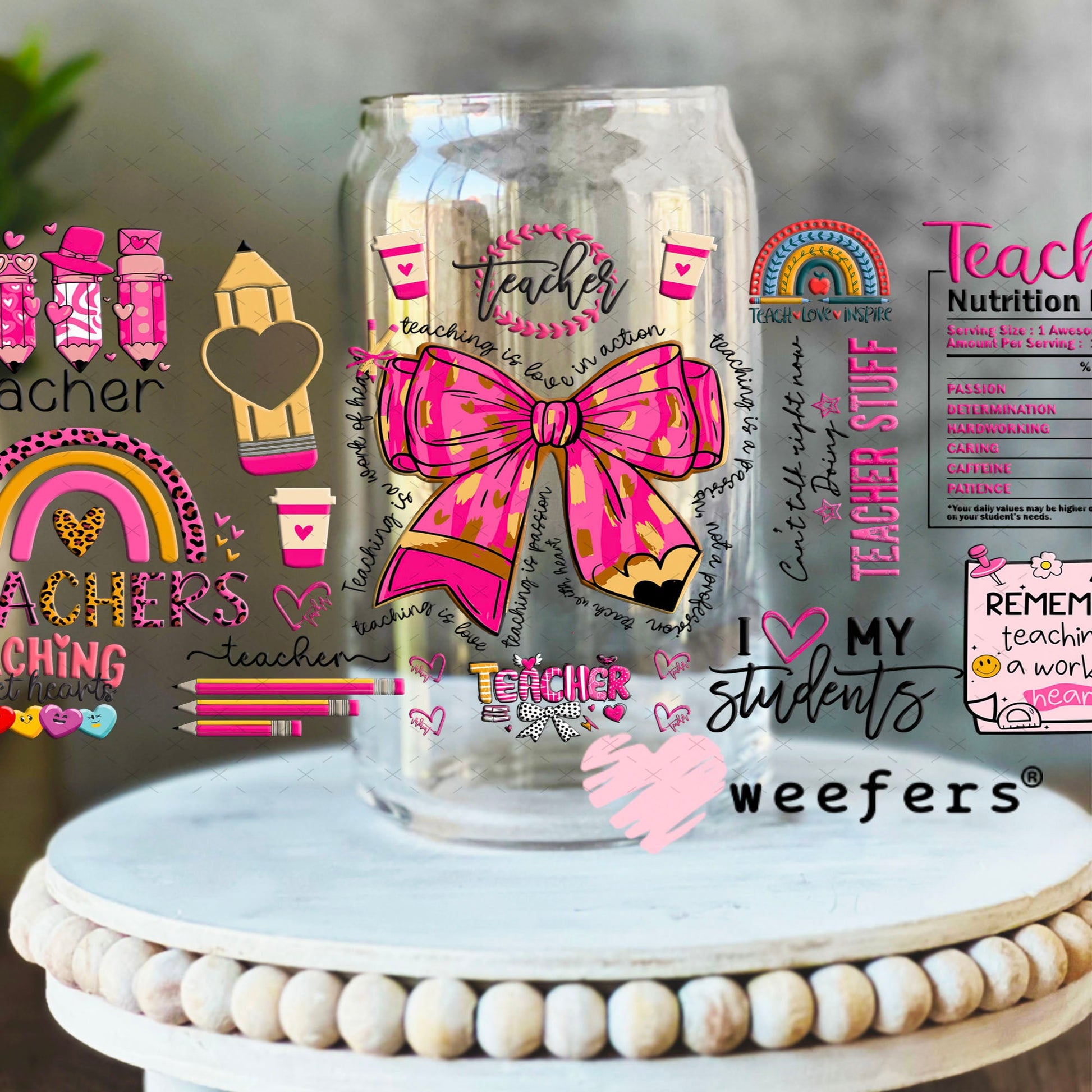 UV DTF Cup Wraps - Teacher Quotes 16oz Libbey Glass Original Size Weefers