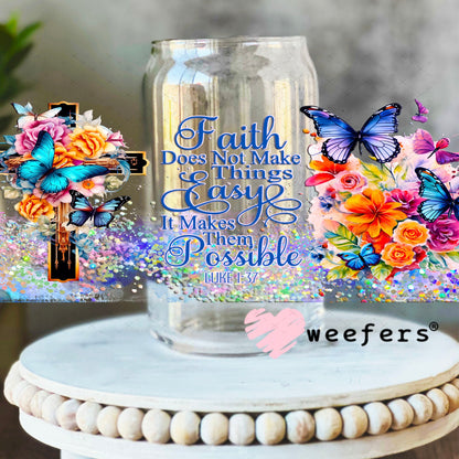 UV DTF Cup Wraps - Faith Does not Make Things Easy 16oz Libbey Glass Original Size Weefers