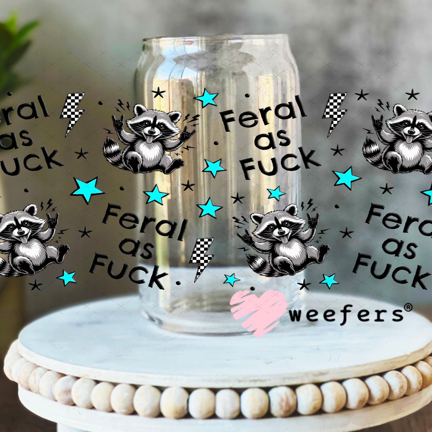 UV DTF Cup Wraps - Feral as Fu$k 16oz Libbey Glass Original Size Weefers