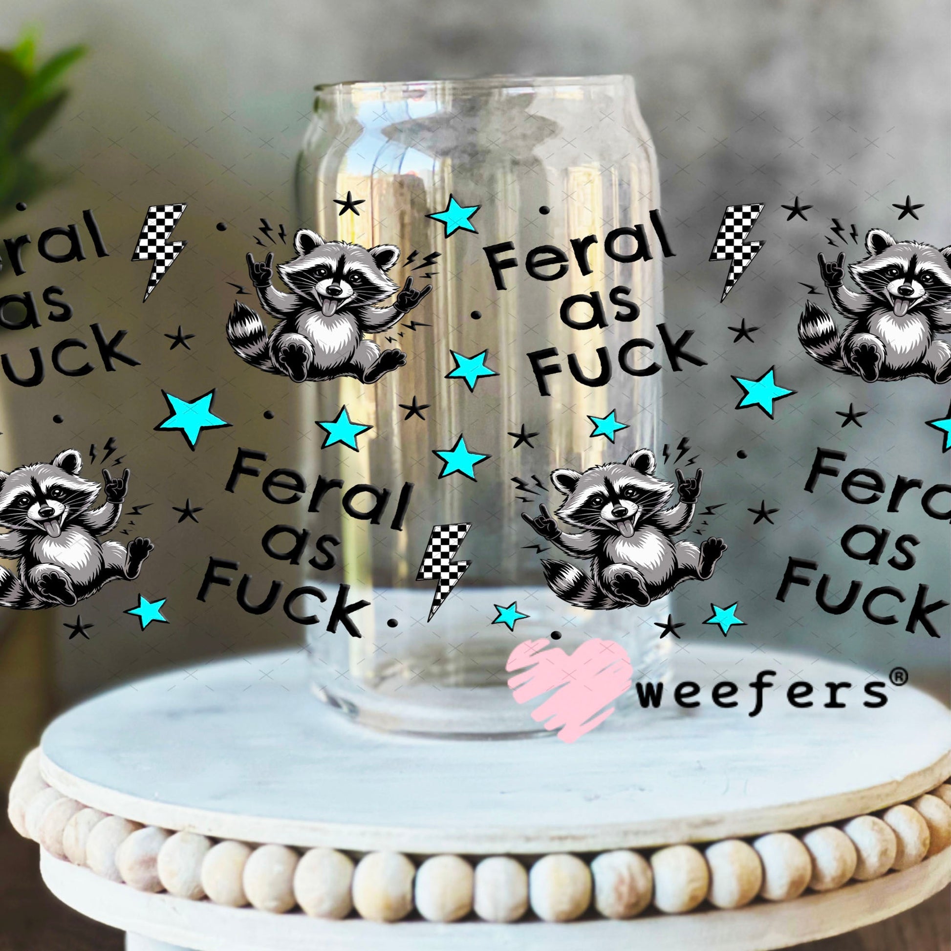 UV DTF Cup Wraps - Feral as Fu$k 16oz Libbey Glass Original Size Weefers