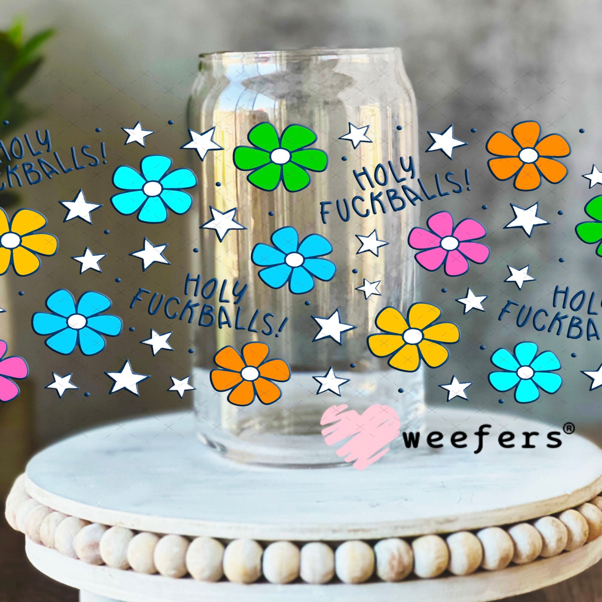 UV DTF Cup Wraps - Holy Fuckballs 16oz Libbey Glass Original Size Weefers