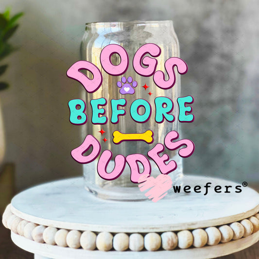 UV DTF Decal - Dogs Before Dudes 16oz Libbey Glass Original Size Weefers