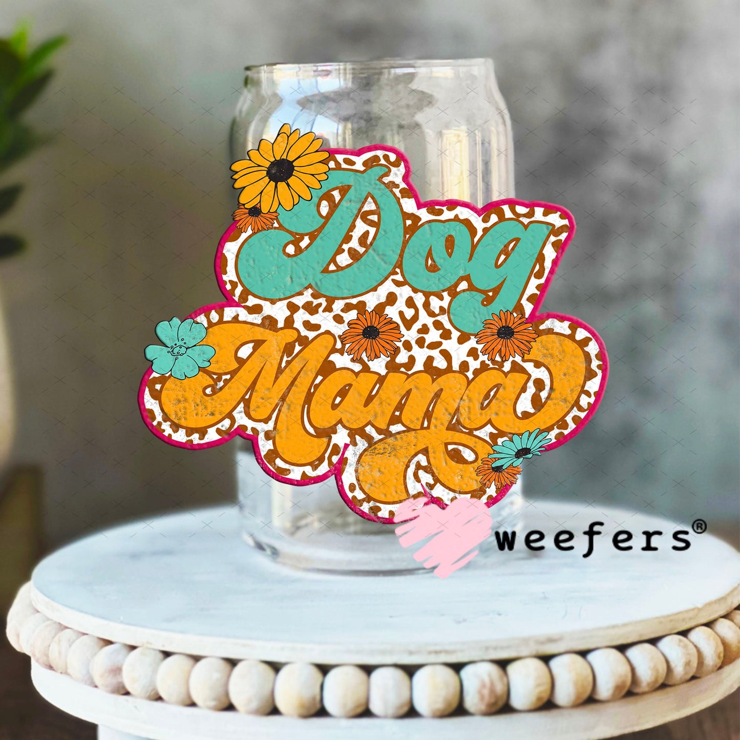 UV DTF Decal - Dog Mama 16oz Libbey Glass Original Size Weefers