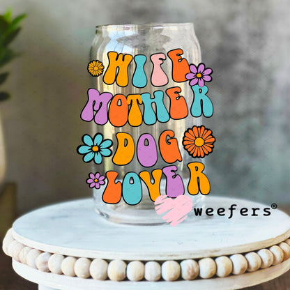 UV DTF Decal - Wife Mother Dog Lover 16oz Libbey Glass Original Size Weefers