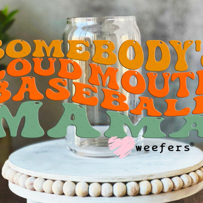 UV DTF Cup Wraps - Somebody's Loud Mouth Baseball Mama 16oz Libbey Glass Original Size Weefers
