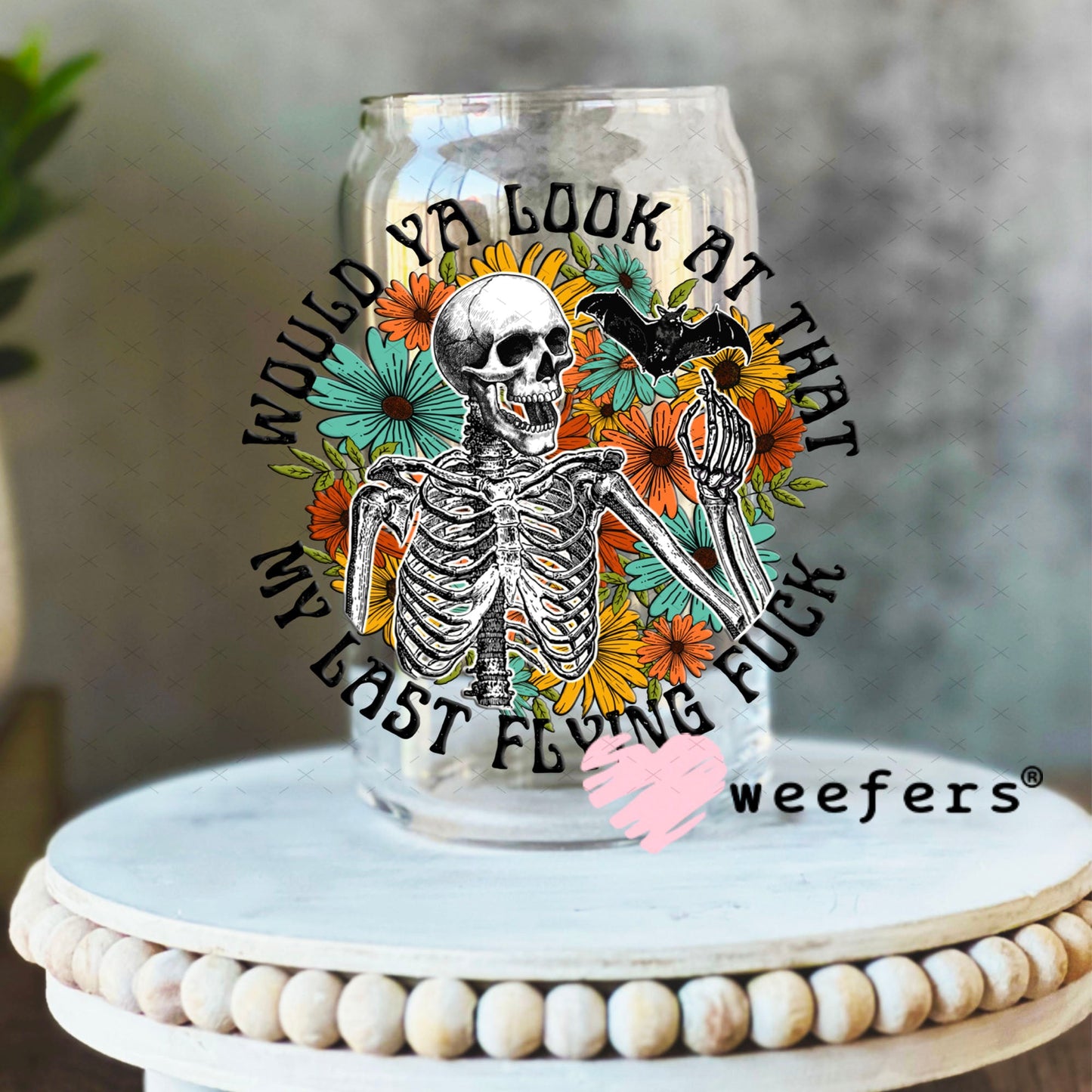 UV DTF Decal - Would you Look At that 16oz Libbey Glass Original Size Weefers