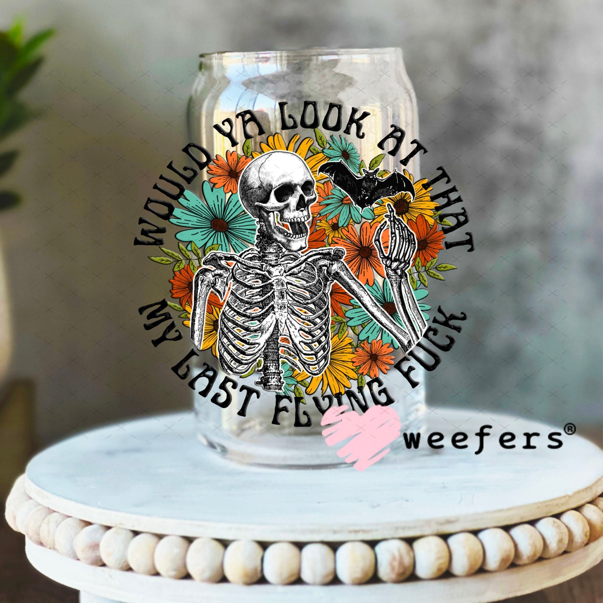 UV DTF Decal - Would you Look At that 16oz Libbey Glass Original Size Weefers