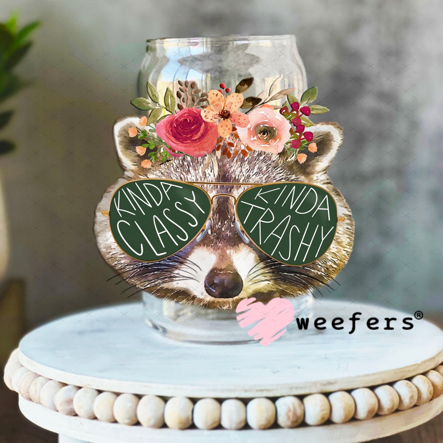 UV DTF Decal - Kinda Classy Kinda Trashy 16oz Libbey Glass Original Size Weefers