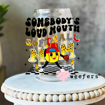 UV DTF Decal - Somebody's Loud Mouth Softball Mom 16oz Libbey Glass Original Size Weefers