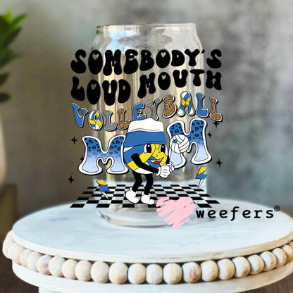 UV DTF Decal - Somebody's Loud Mouth Volleball Mom 16oz Libbey Glass Original Size Weefers