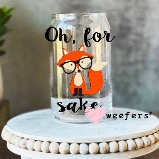 UV DTF Decal - Oh For Fox Sake 16oz Libbey Glass Original Size Weefers