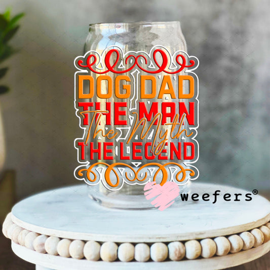 UV DTF Decal - Dog Dad the Man the Myth the Legend 16oz Libbey Glass Original Size Weefers