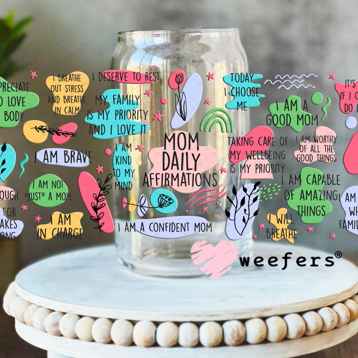 UV DTF Cup Wraps - Mom Daily Affirmations 16oz Libbey Glass Original Size Weefers