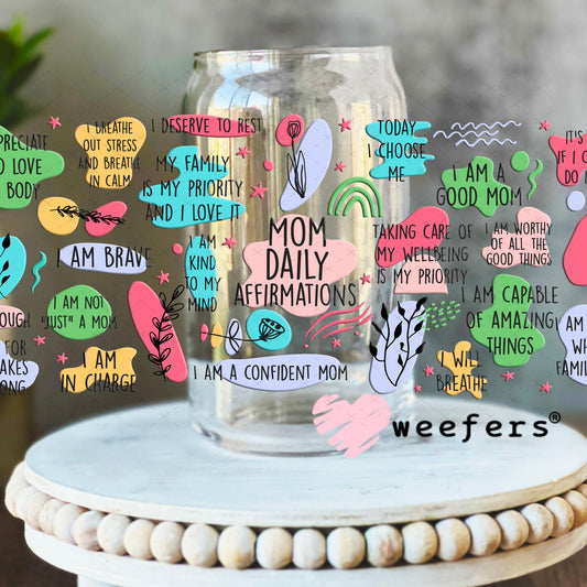 UV DTF Cup Wraps - Mom Daily Affirmations 16oz Libbey Glass Original Size Weefers