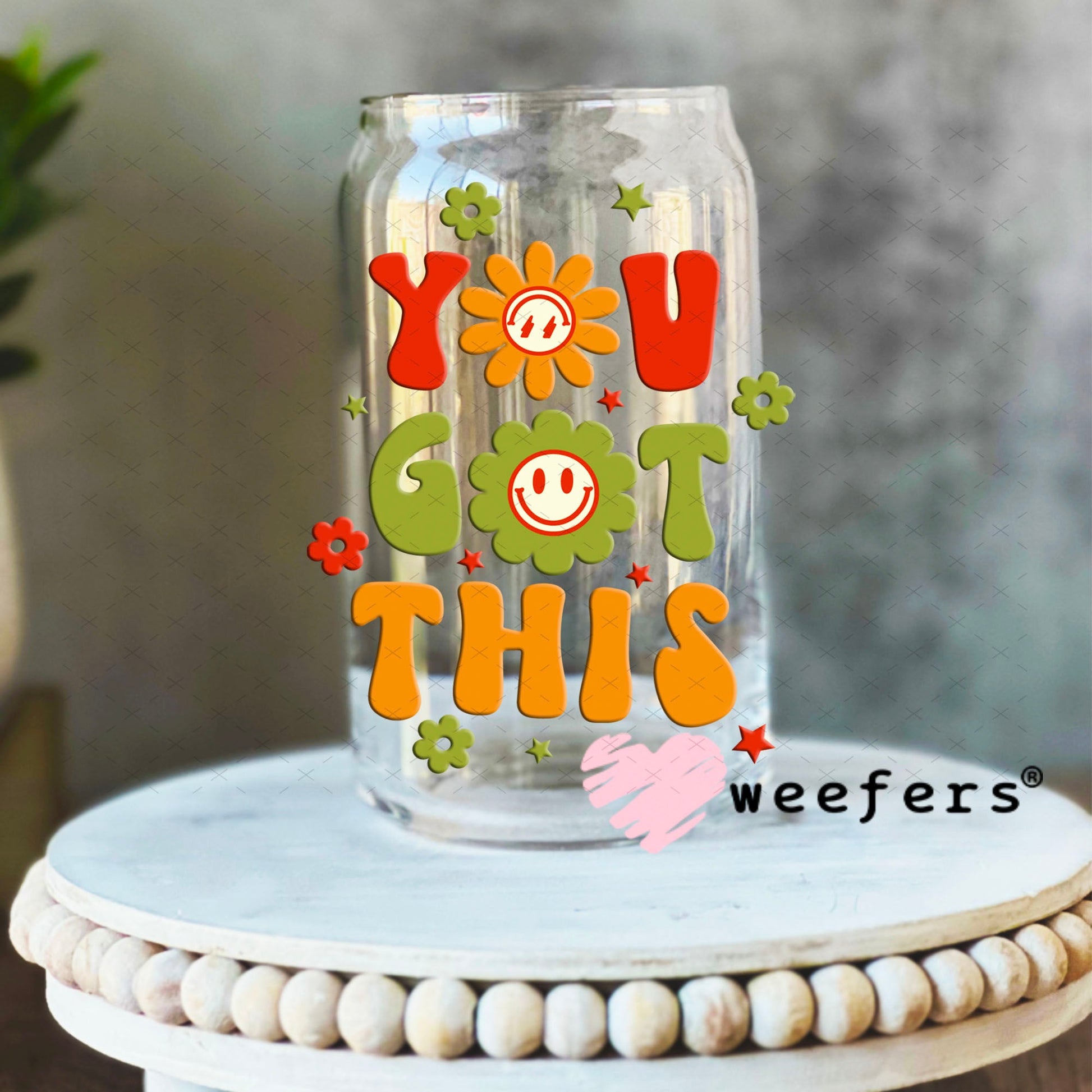 UV DTF Decal - You Got This 16oz Libbey Glass Original Size Weefers