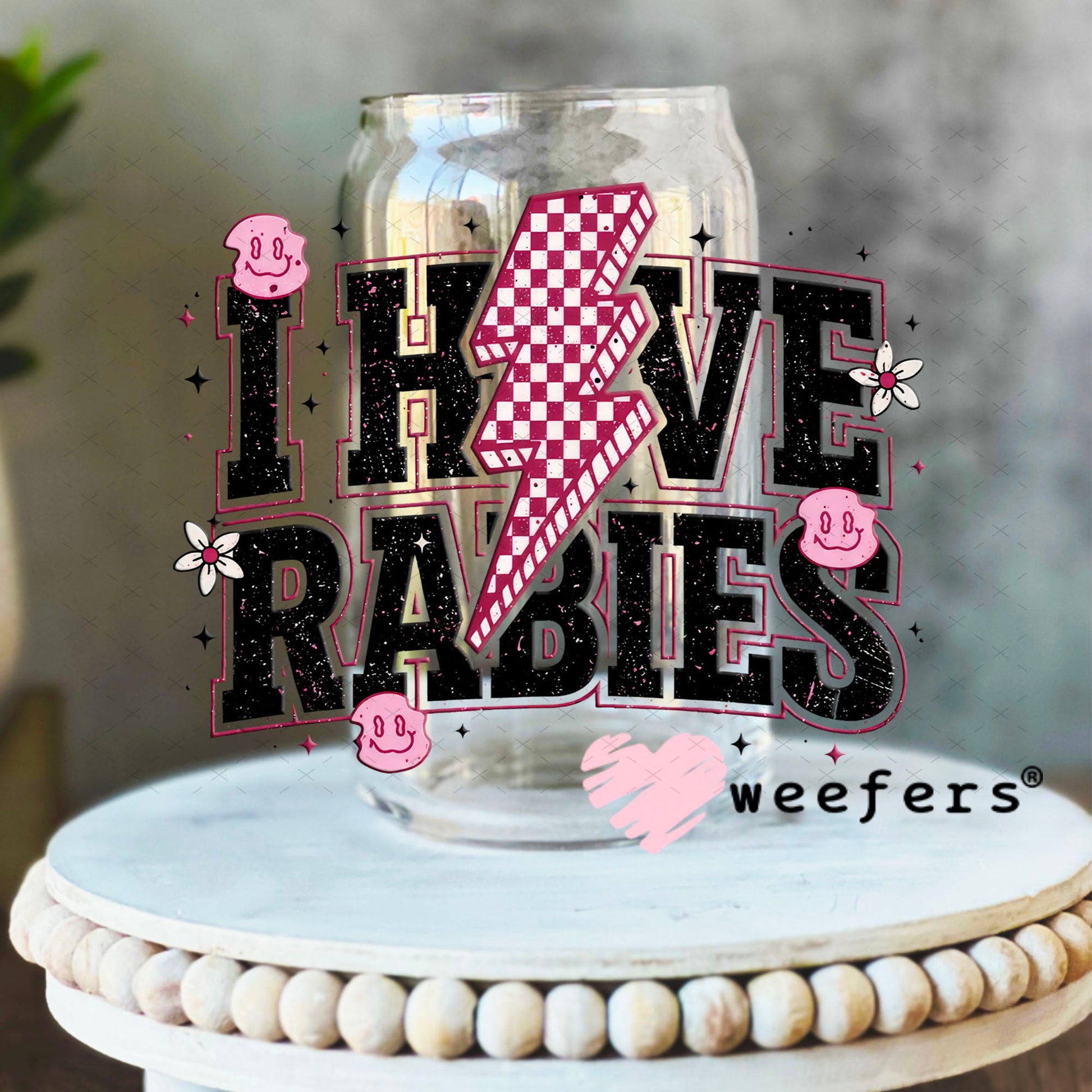 UV DTF Decal - I have Rabies 16oz Libbey Glass Original Size Weefers