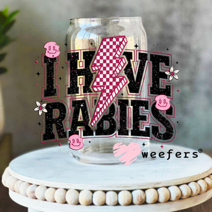 UV DTF Decal - I have Rabies 16oz Libbey Glass Original Size Weefers