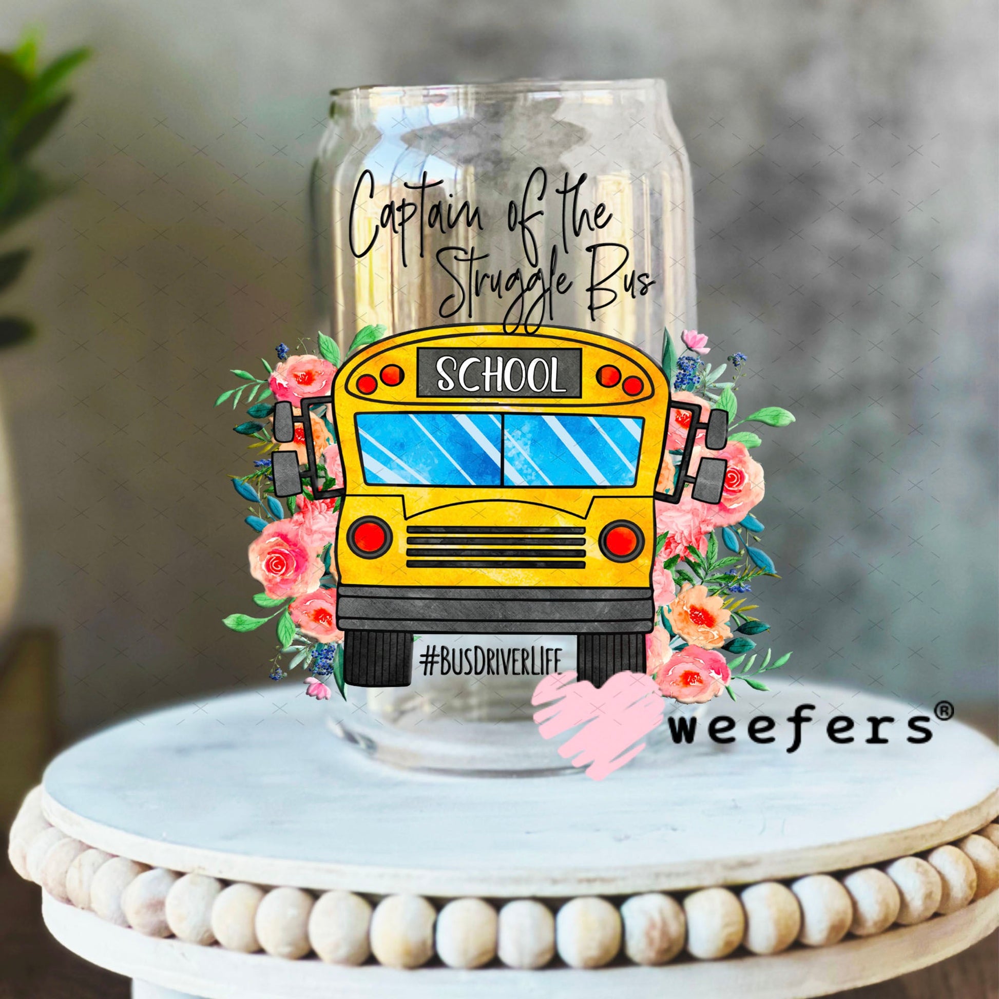 UV DTF Decal - Captain of the Struggle Bus 16oz Libbey Glass Original Size Weefers