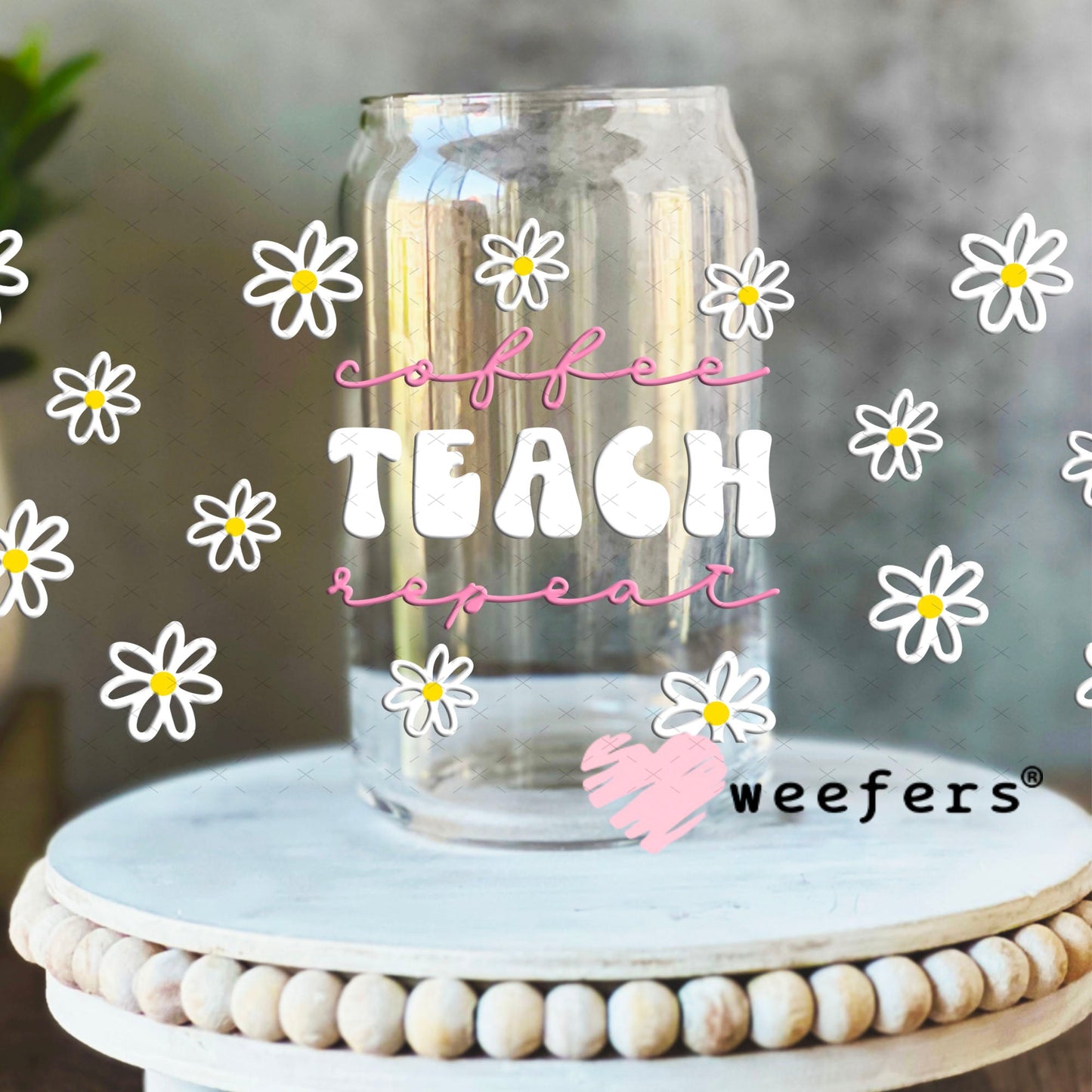 UV DTF Cup Wraps - Coffee Teach Repeat 16oz Libbey Glass Original Size Weefers