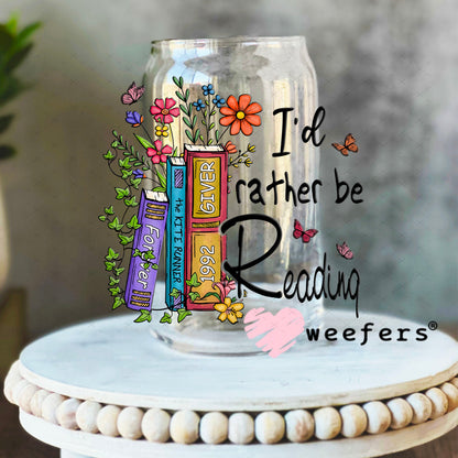 UV DTF Decal - I'd Rather be Reading 16oz Libbey Glass Original Size Weefers