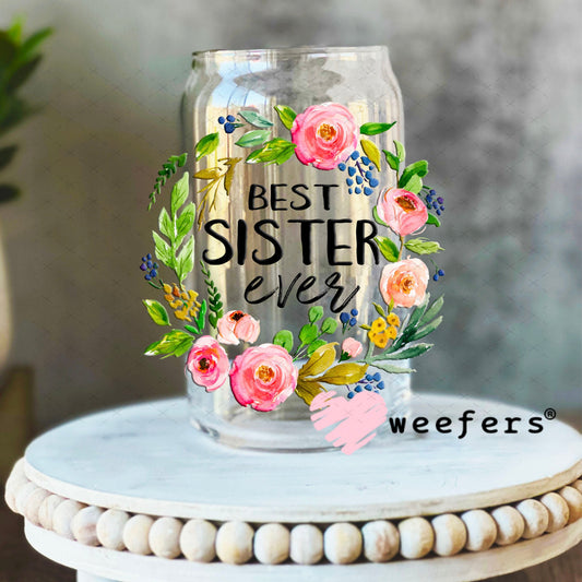 UV DTF Decal - Best Sister Ever 16oz Libbey Glass Original Size Weefers