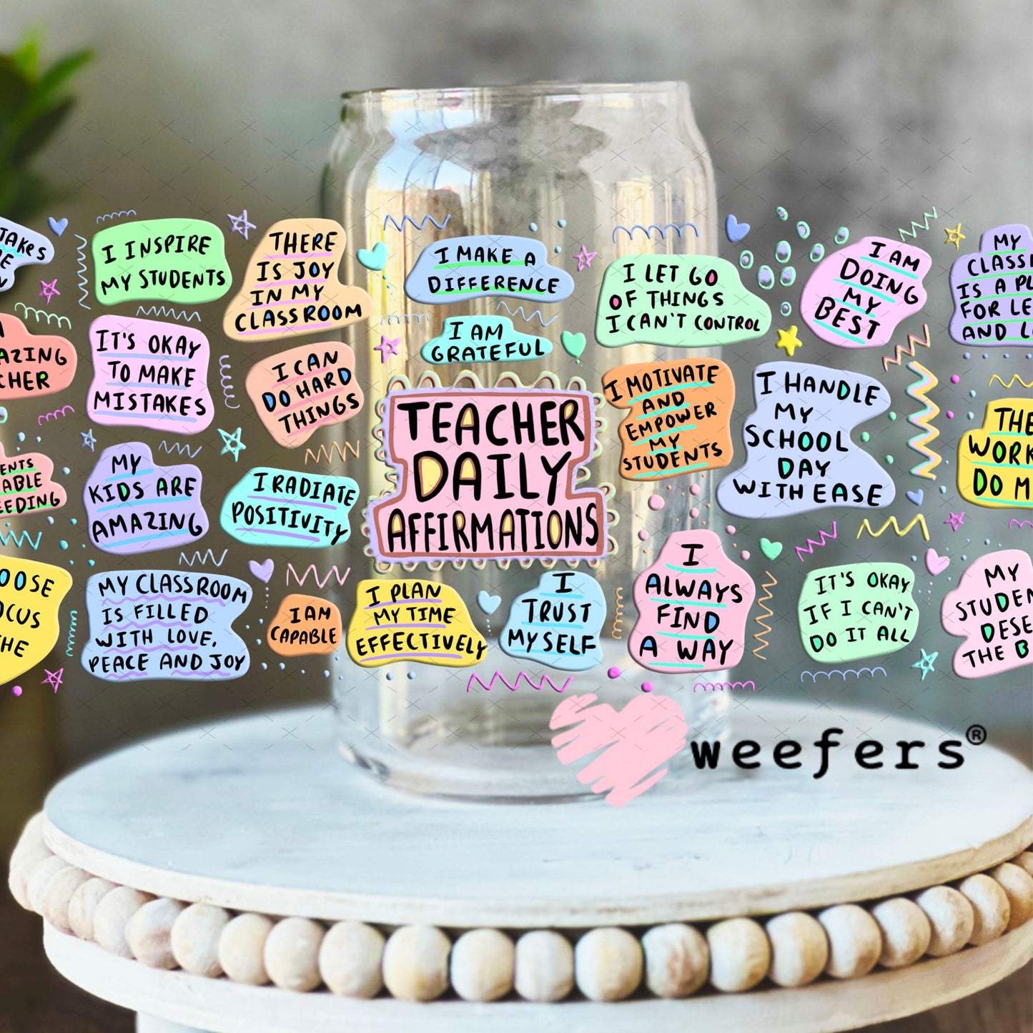 UV DTF Cup Wraps - Teacher Daily Affirmations 16oz Libbey Glass Original Size Weefers
