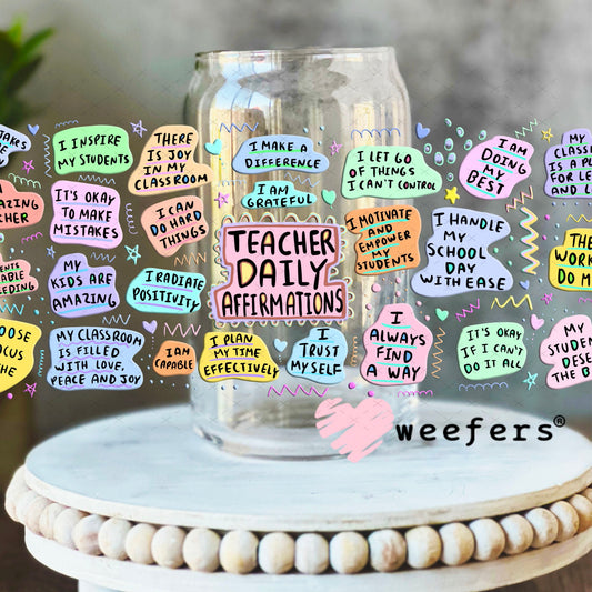 UV DTF Cup Wraps - Teacher Daily Affirmations 16oz Libbey Glass Original Size Weefers